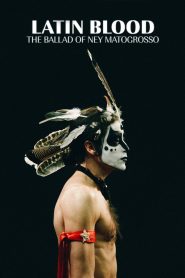Latin Blood – The Ballad of Ney Matogrosso (2025)